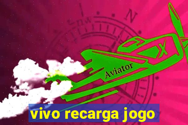 vivo recarga jogo